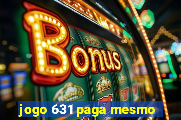 jogo 631 paga mesmo